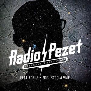 Noc jest dla mnie - Pezet (Ft. Fokus)