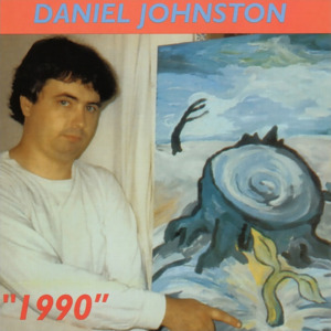 Some Things Last a Long Time - Daniel Johnston