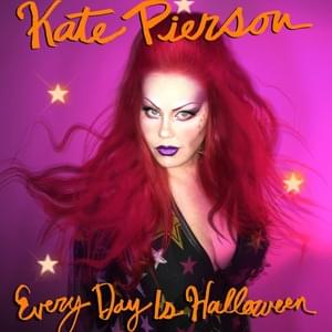 Every Day is Halloween - Kate Pierson