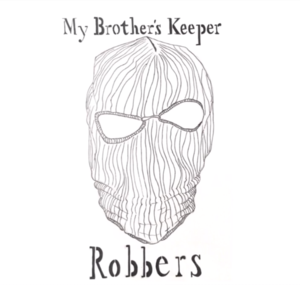 Robbers - My Brother's Keeper