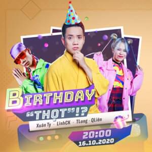 Birthday Thọt - JustaTee (Ft. Liên Quân, RPT MCK & ​tlinh)