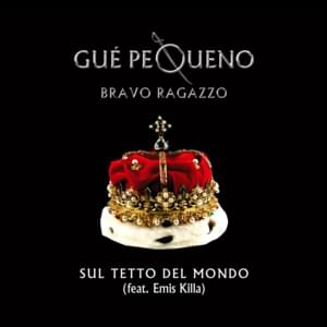 Sul Tetto Del Mondo - Guè (Ft. Emis Killa)