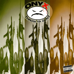 Throw Ya Gunz - Onyx