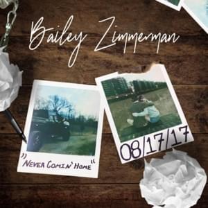 Never Comin’ Home - Bailey Zimmerman