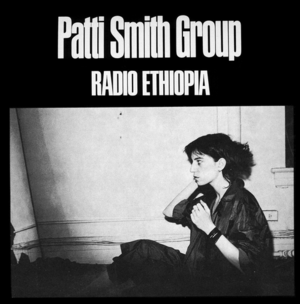 Radio Ethiopia - Patti Smith Group