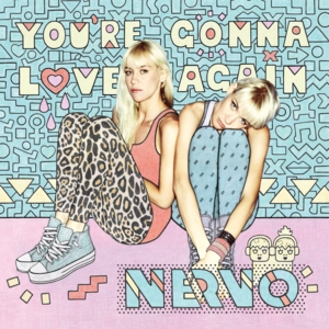 You’re Gonna Love Again - NERVO