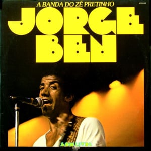 A Banda do Zé Pretinho - Jorge Ben Jor