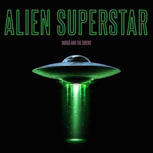 Alien Superstar - Indigo & the Sirens