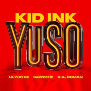 YUSO - Kid Ink (Ft. Lil Wayne & Saweetie)