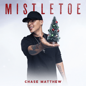 Mistletoe - Chase Matthew