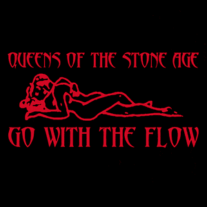 Go with the Flow - Queens of the Stone Age