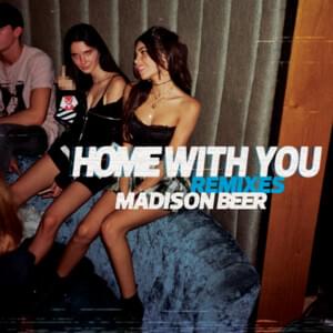 Home with You (Alphalove Remix) - Madison Beer