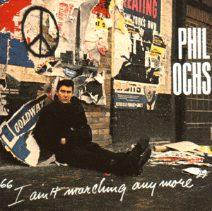 I Ain’t Marching Anymore - Phil Ochs