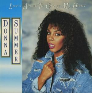 Love’s About to Change My Heart - Donna Summer