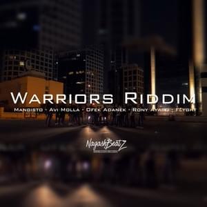 Warriors Riddim - ווריורס רידים - NagashBeatz - נגשביטס (Ft. Avi Molla - אבי מולה, Flyght Bluugo, Mangisto - מנגיסטו, Ofek Adanek - אופק אדנק & Rony Ayaso - רוני אייסו)