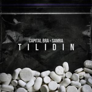 Tilidin (Remix) - Capital Bra & Samra (Ft. KC Rebell)