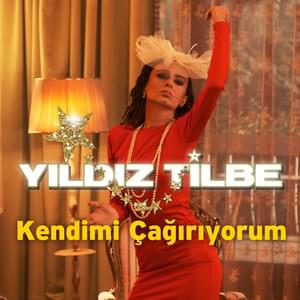 Kendimi Çağırıyorum - Yıldız Tilbe