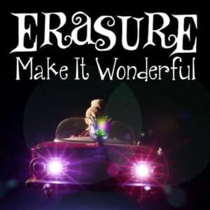 Make It Wonderful [Single Version] - Erasure