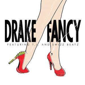 Fancy (Remix) - Drake (Ft. Mary J. Blige & Swizz Beatz)