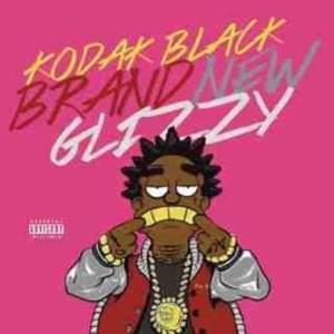 Brand New Glizzy - Kodak Black