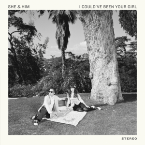 I Could’ve Been Your Girl - She & Him