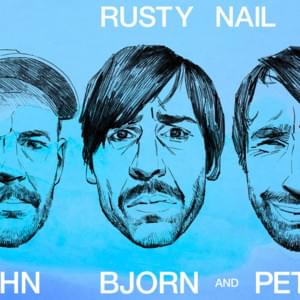 Rusty Nail - Peter Bjorn and John