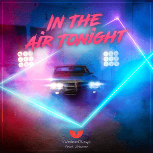 In The Air Tonight - Voiceplay (Ft. J.None)