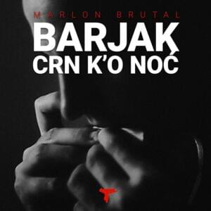 Barjak Crn K’o Noć - Marlon Brutal