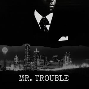 Mr.Trouble - BigXthaPlug