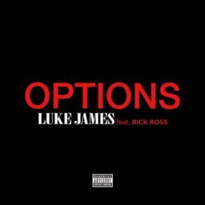 Options - Luke James (Ft. Rick Ross)