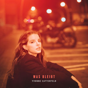 Was bleibt - Yvonne Catterfeld