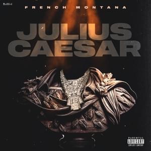 Julius Caesar - French Montana