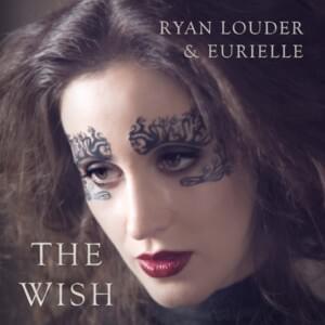 The Wish - Eurielle & Ryan Louder