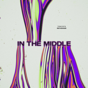 IN THE MIDDLE - TOKYO'S REVENGE