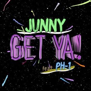 Get Ya! - JUNNY (주니) (Ft. ​pH-1)