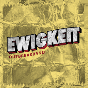 Ewigkeit - Outbreakband (Ft. Pala Friesen)