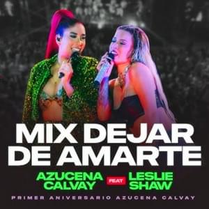 Mix Dejar De Amarte - Azucena Calvay (Ft. Leslie Shaw)