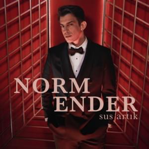 Sus Artık - Norm Ender