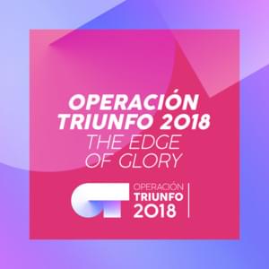 The Edge Of Glory - Operación Triunfo 2018