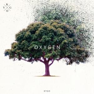 Oxygen - Kygo (Ft. Marlon Roudette)