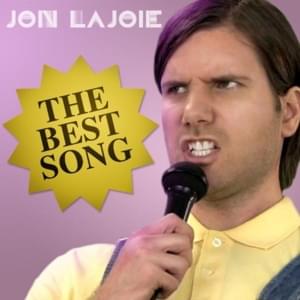 The Best Song - Jon Lajoie