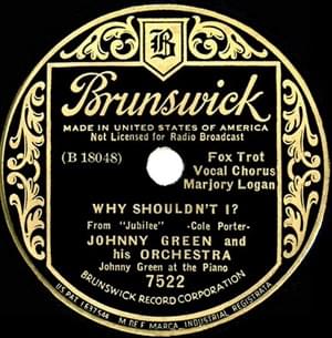 Why Shouldn’t I? - Johnny Green and His Orchestra (Ft. Marjory Logan)