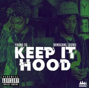 Keep It Hood - Yhung T.O. (Ft. BandGang Lonnie Bands)