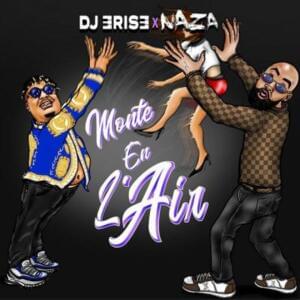 Monte en l’air - DJ Erise (Ft. Naza)