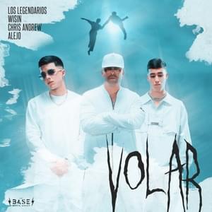 Volar - Wisin, Chris Andrew & Alejo (Ft. Los Legendarios)