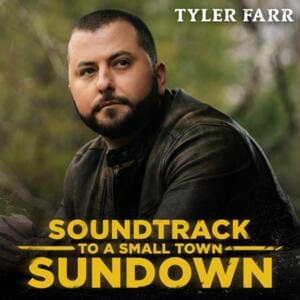 Soundtrack to a Small Town Sundown - Tyler Farr