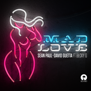 Mad Love - Sean Paul & David Guetta (Ft. Becky G)