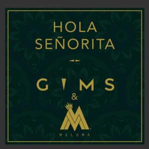 Hola Señorita - GIMS (Ft. Maluma)