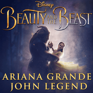 Beauty and the Beast - Ariana Grande & John Legend