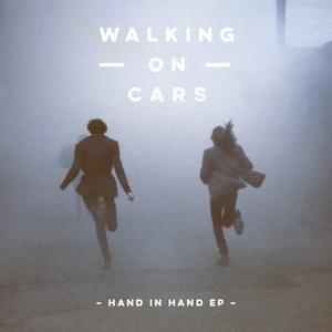 Hand in Hand - Walking On Cars